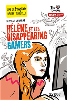 H&eacute;l&egrave;ne et les Disappearing Gamers&nbsp;- A2 Interm&eacute;diaire - D&egrave;s 12 ans