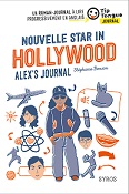 Nouvelle star in Hollywood -&nbsp;Alex&rsquo;s journal -&nbsp;A2 interm&eacute;diaire - D&egrave;s 12-14 ans

&nbsp;