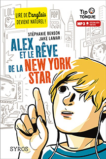Alex et le r&ecirc;ve de la New York Star - A2 Interm&eacute;diaire - D&egrave;s 12 ans