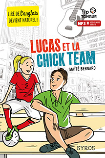 Lucas et la Chick Team&nbsp;- A2 Interm&eacute;diaire - D&egrave;s 12 ans