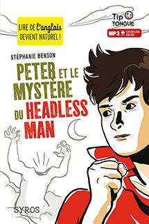 Peter et le myst&egrave;re du Headless Man&nbsp;- A2 Interm&eacute;diaire - D&egrave;s 12 ans