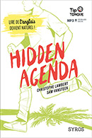 Hidden Agenda&nbsp;- B1 Seuil - D&egrave;s 14 ans