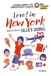 Love ? In New-York -&nbsp;Callie&rsquo;s Journal - B1 Seuil - 14 ans et plus
&nbsp;